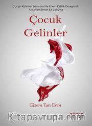 Çocuk Gelinler <br /> Ardahan İlinde Sosyo-Kültürel Bir Çalışma