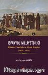 İspanyol Milliyetçiliği & Kökenleri, İdeolojisi ve Ulusal Simgeler (1808-1870)