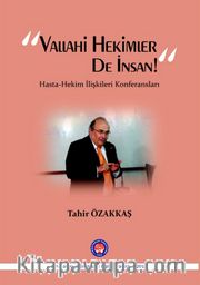 Vallahi Hekimler De İnsan <br /> Hasta-Hekim İlişkileri Konferansları