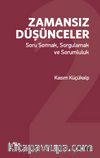 Zamansız Düşünceler 2 & Soru Sormak, Sorgulamak  ve Sorumluluk