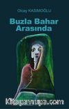 Buzla Bahar Arasında