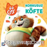Korkusuz Köfte  / 44 Kedi