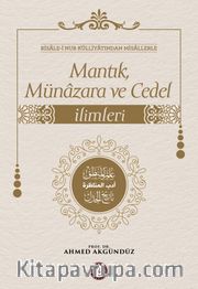 Risale-i Nur Külliyatından Misallerle: Mantık, Münazara ve Cedel İlimleri