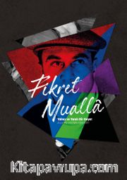 Fikret Mualla <br />Yalnız Ve Yaralı Bir Hayat