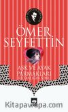 Aşk ve Ayak Parmakları & Sultanlığın Sonu