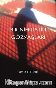 Bir Nihilistin Gözyaşları