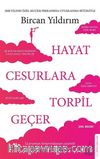 Hayat Cesurlara Torpil Geçer (Özel Baskı)