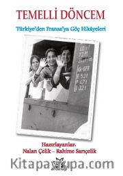 Temelli Döncem <br /> Türkiye'den Fransa'ya Göç Hikayeleri
