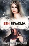 Beni Bırakma