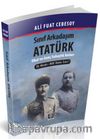Sınıf Arkadaşım Atatürk & Okul ve Genç Subaylık Hatıraları
