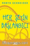 Her Şeyin Başlangıcı (Ciltli)