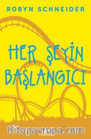 Her Şeyin Başlangıcı (Ciltli)