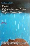 Karlar Yağmurlardan Önce Düşer Gözlerime