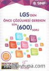 8. Sınıf LGS' den Önce Çözülmesi Gereken Son 600 Soru