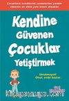 Kendine Güvenen Çocuklar Yetiştirmek & Unutmayın! Okul, Evde Başlar