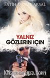 Yalnız Gözlerin İçin