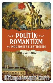 Politik Romantizm ve Modernite Eleştirileri