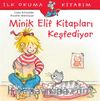Minik Elif Kitapları Keşfediyor / İlk Okuma Kitabım