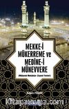 Mekke-i Mükerreme ve Medine-i Münevvere & Mübarek Mekanlar -Ziyaret Yerleri