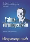 Yalnız Yürümeyeceksin & Bir Sigorta Duayeni Dr.Alaattin Büyükkaya'nın Hatıraları