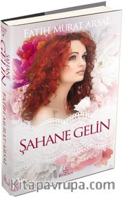 Şahane Gelin (Ciltli) / Zoraki Koca Serisi 1