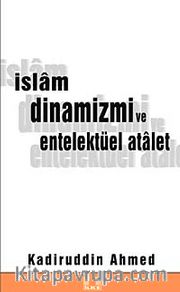 İslam Dinamizmi Ve Entelektüel Atalet