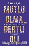Mutlu Olma Dertli Ol!