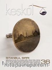 Keşkül Sayı:36 / İstanbul Sırrı