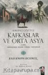 Avrupalı Gözüyle Kafkaslar ve Orta Asya (1890)