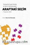Türkiye’de Siyasi Partiler ve Seçim Kampanyaları: Araftaki Seçim 7 Haziran 2015