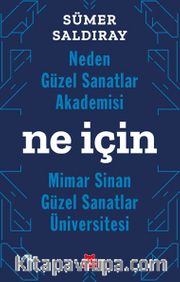 Neden Güzel Sanatlar Akademisi - Ne İçin Mimar Sinan - Güzel Sanatla Üniversitesi