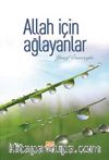 Allah İçin Ağlayanlar