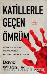 Katillerle Geçen Ömrüm <br /> Dünyanın En Cani İnsanlarıyla Parmaklıklar Ardında 