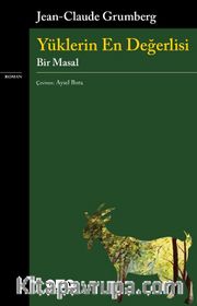 Yüklerin En Değerlisi <br /> Bir Masal