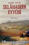 Kudüs Fatihi Selahaddin Eyyubi