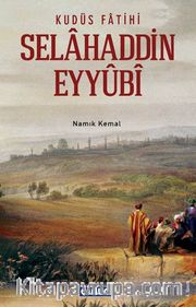Kudüs Fatihi Selahaddin Eyyubi