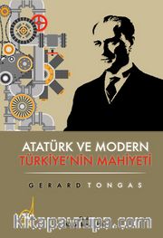Atatürk ve Modern Türkiye’nin Mahiyeti