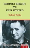 Bertolt Brecht ve Epik Tiyatro