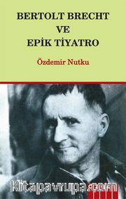 Bertolt Brecht ve Epik Tiyatro