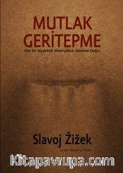 Mutlak Geritepme <br /> Yeni Bir Diyalektik Materyalizm Temeline Doğru