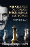 Keşkelerimi Öldürdüm İyikilerimle Yaşıyorum