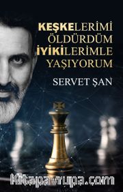 Keşkelerimi Öldürdüm İyikilerimle Yaşıyorum