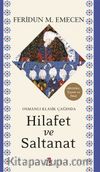 Osmanlı Klasik Çağında Hilafet ve Saltanat 
