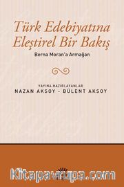 Berna Moran'a Armağan / Türk Edebiyatına Eleştirel Bir Bakış