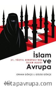 İslam ve Avrupa <br /> 21. yüzyıl Avrupası'nda İslam Algısı