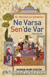 Ne Varsa Sen'de Var & Hz. Mevlana'nın Sohbetleri