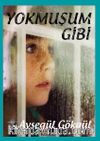 Yokmuşum Gibi