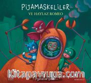 Pijamaskeliler ve Haylaz Romeo / Pijamalılar Çetesi Serisi