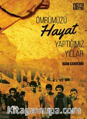 Ömrümüzü Hayat Yaptığımız Yıllar