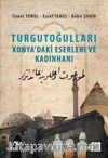 Turgutoğulları Konya'daki Eserleri ve Kadınhanı
